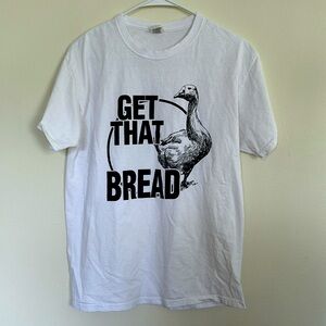 Casual ‘get that bread’ t shirt